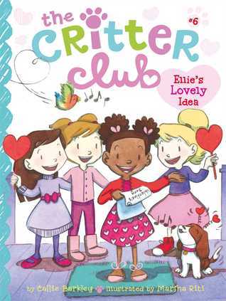 The Critter Club #6 : Ellie's Lovely Idea - Paperback