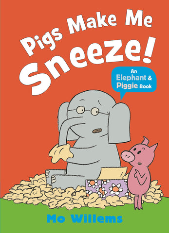 Pigs Make Me Sneeze! (Elephant and Piggie) - Paperback