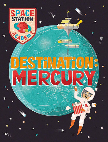 Space Station Academy : Destination Mercury - Paperback
