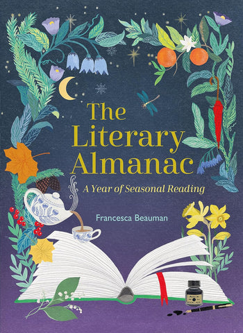 The Literary Almanac : A Year Of Seasonal Reading - Hardback