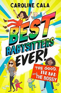 Best Babysitters Ever #2 : The Good, the Bad and the Bossy - Kool Skool The Bookstore