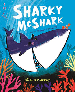 Sharky McShark and the Teensy Wee Crab - Paperback