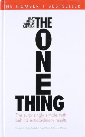 The One Thing: The Suprisingly Simple Truth Behind Extraordinary Results - Hardback