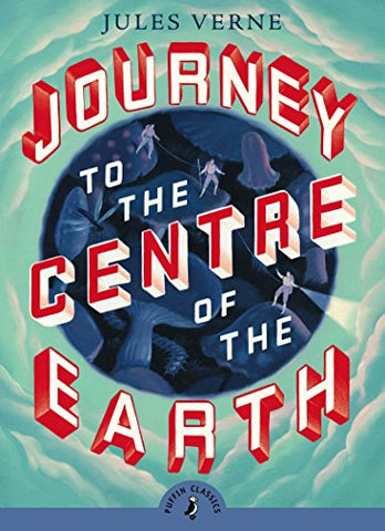 Puffin Classic : Journey To The Centre Of The Earth - Paperback
