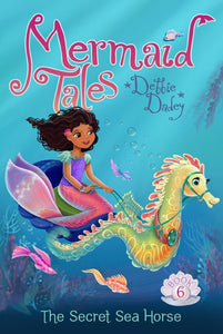 Mermaid Tales #6 :The Secret Sea Horse -Paperback