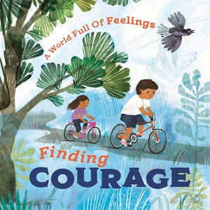 A World Full Of Feelings: Finding Courage - Hardback