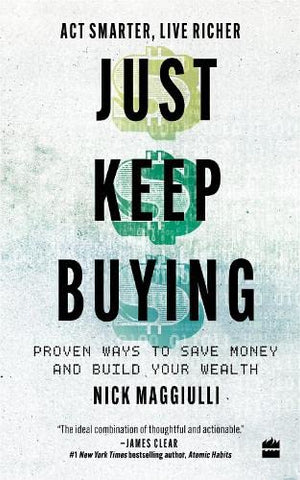 Just Keep Buying : Proven Ways to Save Money nd Build Your Wealth - Paperback