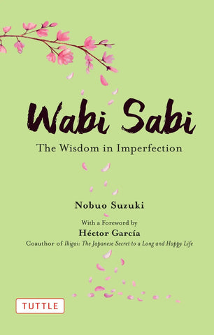 Wabi Sabi : The Wisdom in Imperfection - Hardback