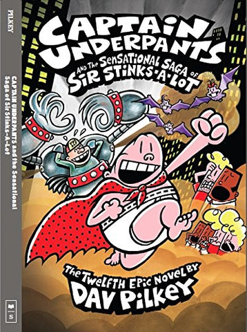 Captain Underpants #12 :  And The Sensational Saga Of Sir Stinks-a-Lot - Paperback