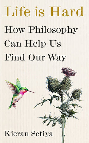Life Is Hard: How Philosophy Can Help Us Find Our Way - Paperback