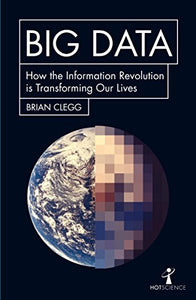 Big Data: How the Information Revolution Is Transforming Our Lives - Paperback