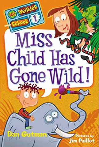 My Weirder School #1 : Miss Child Has Gone Wild! - Paperback