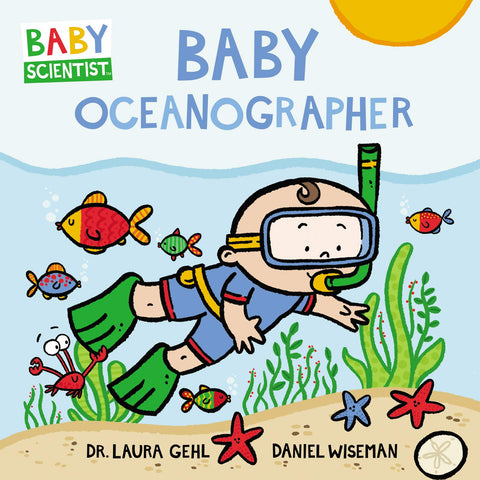 Baby Scientist, : Baby Oceanographer - Board book