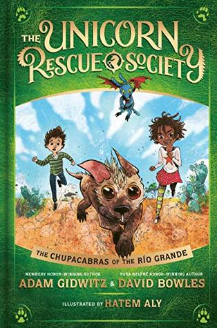The Unicorn Rescue Society #4 : The The Chupacabras of the Rio Grande - Hardback