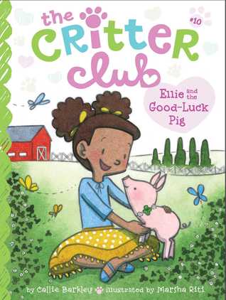 The Critter Club #10 : Ellie and the Good-Luck Pig - Paperback