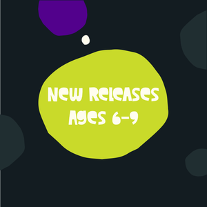 New Releases for Ages 6 to 9