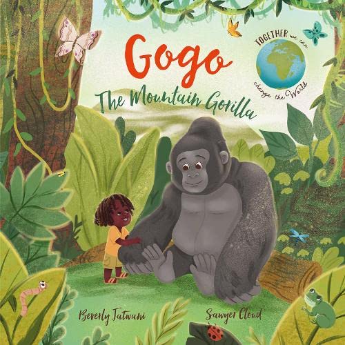 Together We Can Change The World #4 : Gogo The Mountain Gorilla - Paperback