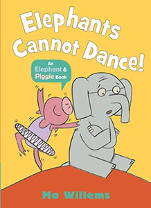 Elephant And Piggie : Elephants Cannot Dance! - Paperback