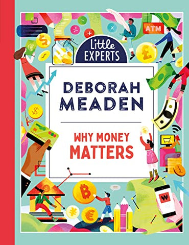 Why Money Matters: An Unmissable, New, Illustrated Non-Fiction Book About Money For 6-9 Year Olds Fo