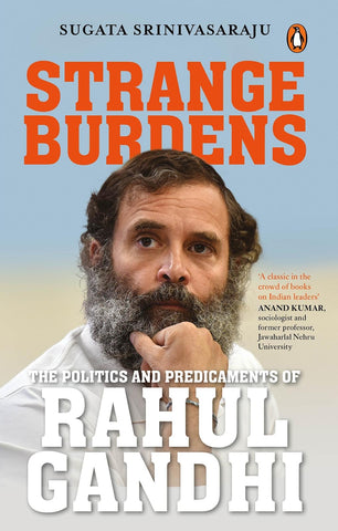 Strange Burdens: The Politics and Predicaments of Rahul Gandhi - Hardback