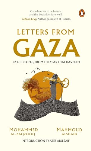 Letters From Gaza: A Collection By the People; Unveiling Their Stories and Emotions From the Year That Has Been - Hardback