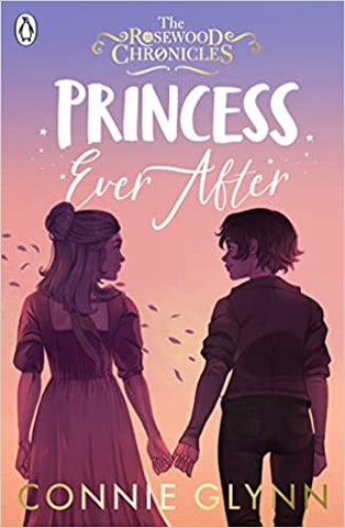 The Rosewood Chronicles #5: (Princess Ever After) - paperback