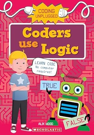 Coding Unplugged: Coders Use Logic - Paperback