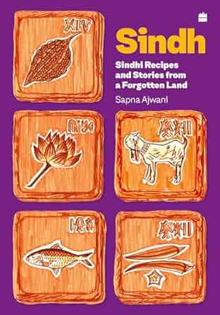 Sindh : Sindhi Recipes and Stories from a Forgotten Land - Paperback