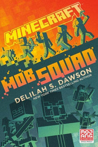 Minecraft: Mob Squad #1: An Official Minecraft Novel - Paperback