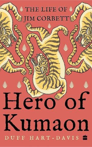 Hero of Kumaon : The Life of Jim Corbett - Paperback