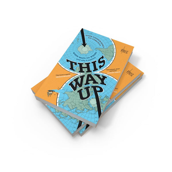This Way Up : When Maps Go Wrong (and Why it Matters) - Paperback