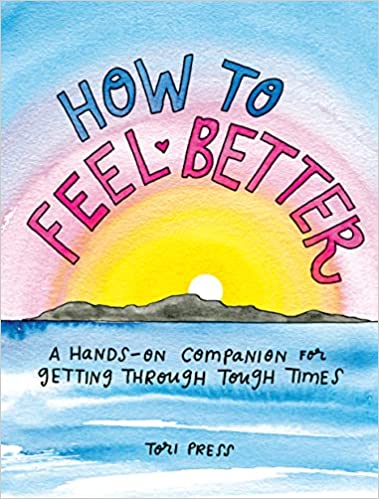 How To Feel Better: A Hands-On Companion - Hardback