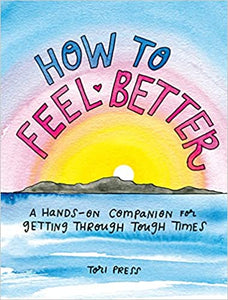 How To Feel Better: A Hands-On Companion - Hardback