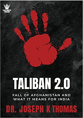 Taliban 2.0 Fall Of Afghanisthan And What If Means For India - Paperback
