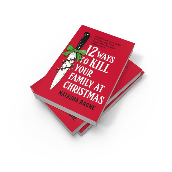 12 Ways to Kill Your Family at Christmas - Paperback