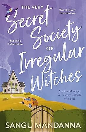 The Very Secret Society Of Irregular Witches: The Heartwarming And Uplifting Magical Romance