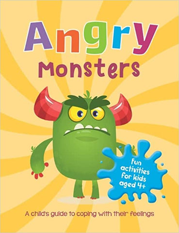 Angry Monsters: A Child`S Guide To Coping With Their Feelings - Paperback
