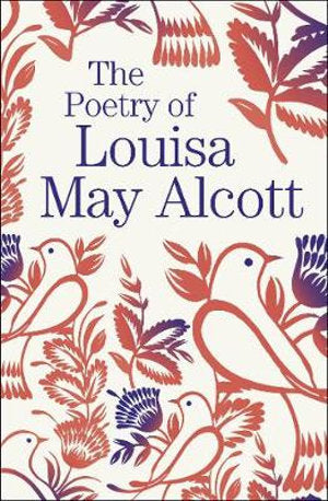Arcturus Great Poets Library : The Poetry Of Louisa May Alcott - Paperaback