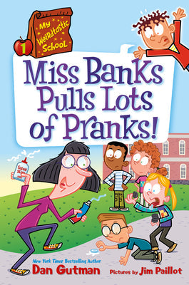 My Weirdtastic School #1: Miss Banks Pulls Lots Of Pranks - Paperback