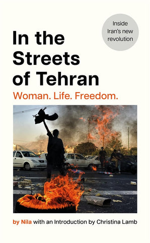In The Streets Of Tehran: Woman. Life. Freedom - Hardback