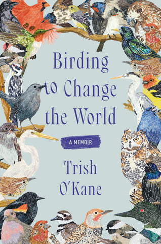 Birding To Change The World - Hardback