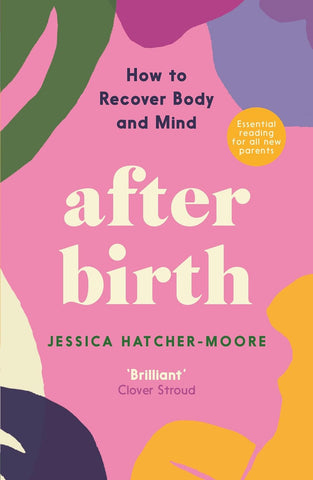 After Birth : What Nobody Tells You - How To Recover Body And Mind - Paperback