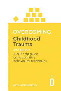 Overcoming Childhood Trauma - Paperback