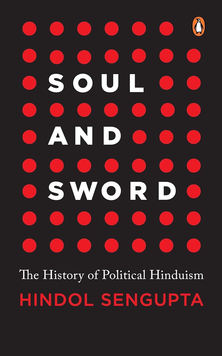 Soul and Sword: The History of Political Hinduism - Hardbcak