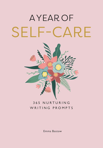 A Year Of Self-Care: 365 Nurturing Writing Prompts - Paperback