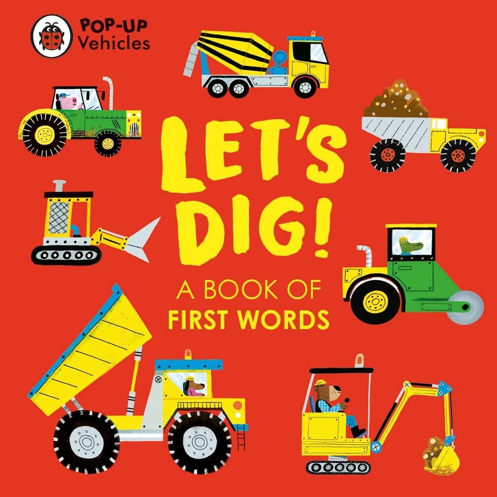 Pop-Up Vehicles: Let's Dig!: A Book of First Words - Board Book