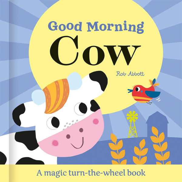Good Morning Cow (Magic Wheel Book) - Board Book