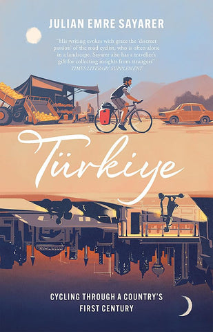Türkiye: Cycling Through A Country’S First Century - Paperback