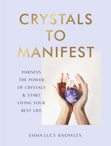 Crystals To Manifest - Hardback