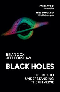 Black Holes: The Key To Understanding The Universe - Paperback